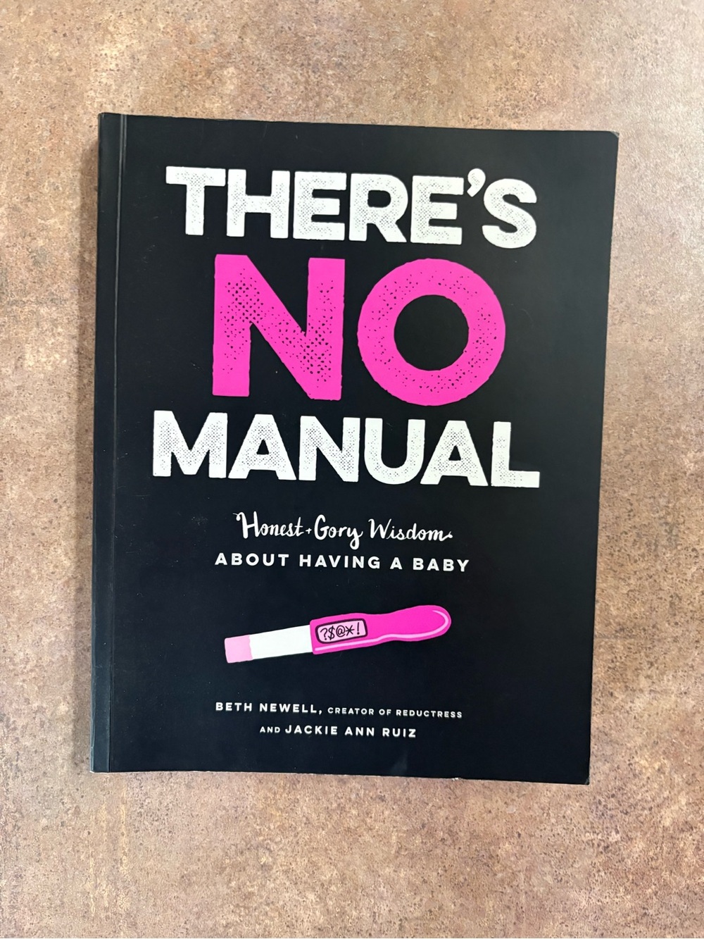 There’s No Manual Honest Gory Wisdom About Having a Baby Beth Newell PB 2020